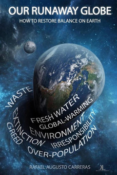 Our Runaway Globe: How To Restore Balance On Earth (The Runaway Trilogy)