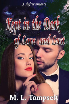 Kept In The Dark Of Love And Lust