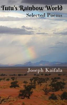 Tutu'S Rainbow World: Selected Poems