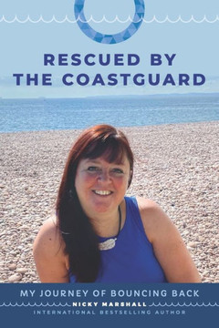 Rescued By The Coastguard: A Journey Of Bouncing Back
