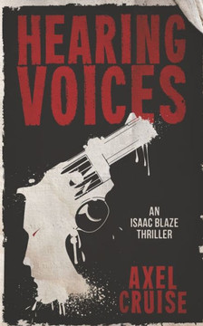 Hearing Voices: An Isaac Blaze Thriller Hearing Voices: An Isaac Blaze Thriller
