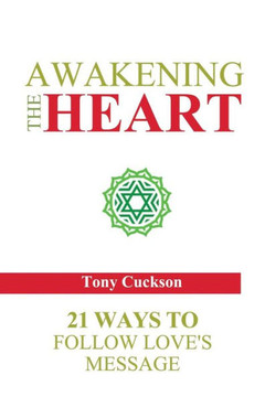 Awakening The Heart: 21 Ways To Follow Love'S Message