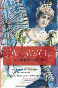 The Gilded Cage: A Novel Of Chicago