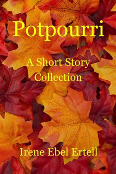 Potpourri: A Short Story Collection Potpourri: A Short Story Collection