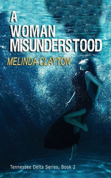 A Woman Misunderstood (Tennessee Delta Series) A Woman Misunderstood (Tennessee Delta Series)