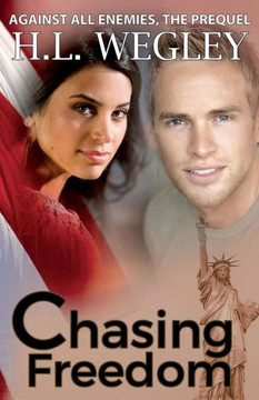 Chasing Freedom: The Prequel (Against All Enemies)
