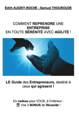 Comment Reprendre Une Entreprise En Toute S??it?Avec Agilit?! (French Edition)