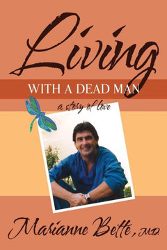 Living With A Dead Man: A Story Of Love