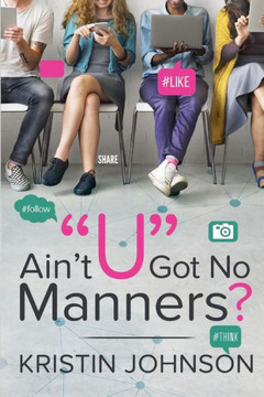 Ain'T U Got No Manners?