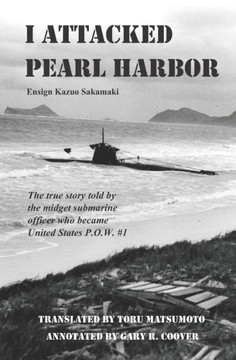 I Attacked Pearl Harbor: The True Story Of America'S Pow #1
