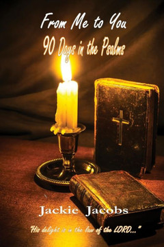 From Me To You 90 Days In The Psalms