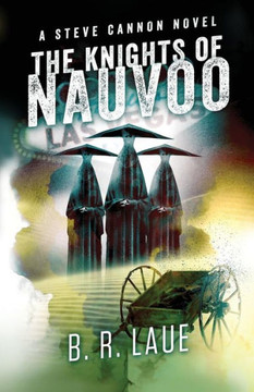 The Knights Of Nauvoo (The Steve Cannon Books)