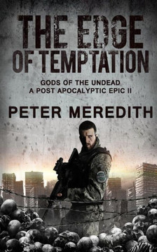 The Edge Of Temptation: Gods Of The Undead 2 A Post-Apocalyptic Epic