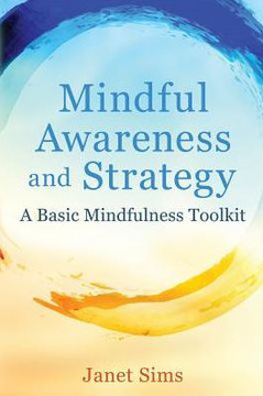 Mindful Awareness And Strategy: A Basic Mindfulness Toolkit