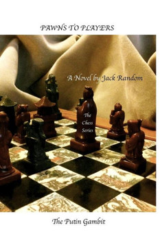 Pawns To Players: The Putin Gambit (The Chess Series) Pawns To Players: The Putin Gambit (The Chess Series)
