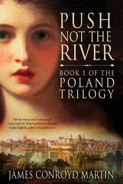 Push Not The River (The Poland Trilogy Book 1)