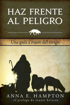 Haz Frente Al Peligro: Una Gu?a A Trav?s Del Riesgo (Spanish Edition)