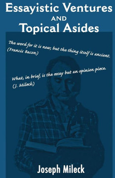 Essayistic Ventures And Topical Asides