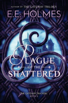 Plague Of The Shattered (The Gateway Trackers)