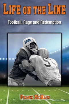 Life On The Line: Football, Rage And Redemption