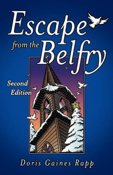 Escape From The Belfry: Second Edition Escape From The Belfry: Second Edition