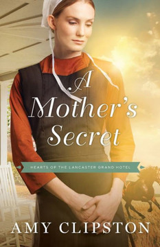 A Mother'S Secret (Hearts Of The Lancaster Grand Hotel)