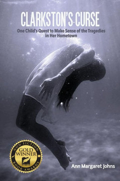 Clarkston'S Curse: One Child'S Quest To Explain The Series Of Tragedies In Her Hometown