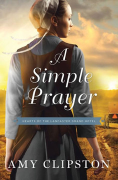 A Simple Prayer (Hearts Of The Lancaster Grand Hotel)