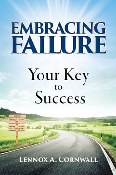 Embracing Failure: Your Key To Success