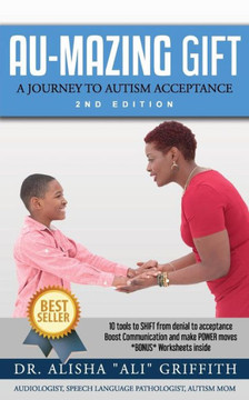 Au-Mazing Gift: A Journey To Autism Acceptance 2Nd Edition