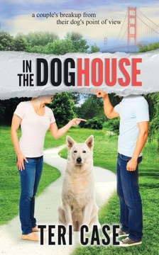 In The Doghouse: A Couple'S Breakup From Their Dog'S Point Of View