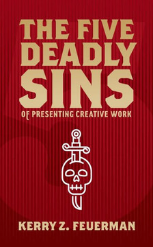 The Five Deadly Sins Of Presenting Creative Work