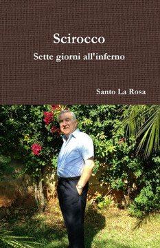 Scirocco - Sette Giorni All'Inferno (Italian Edition)