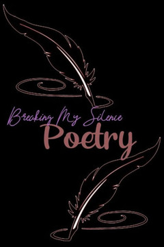 Breaking My Silence Poerty