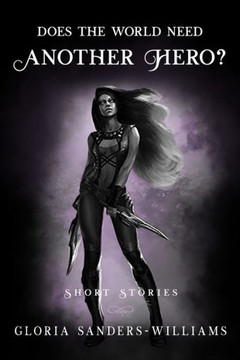 Does The World Need Another Hero: Short Stories