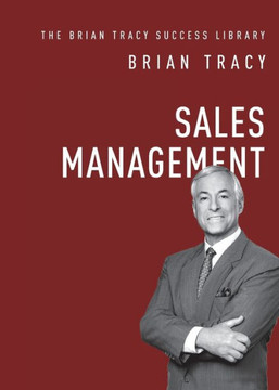Sales Management (The Brian Tracy Success Library) Sales Management (The Brian Tracy Success Library)