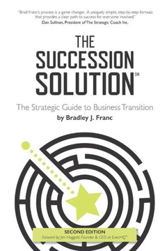 The Succession Solution: The Strategic Guide To Business Transition