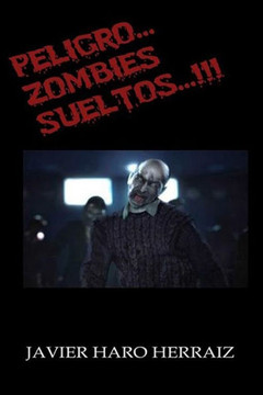 PELIGRO... ZOMBIES SUELTOS...!!! (CRIATURAS DE LA NOCHE) (Spanish Edition)