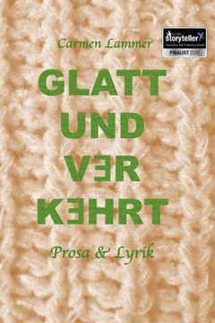 glatt und verkehrt: Prosa & Lyrik (German Edition) glatt und verkehrt: Prosa & Lyrik (German Edition)