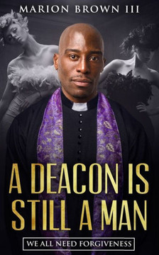 A Deacon is Still A Man: We All Need Forgiveness
