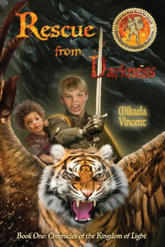 Rescue from Darkness (Book 1: Chronicles of the Kingdom of Light)