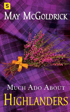 Much Ado About Highlanders (The Scottish Relic Trilogy, 1) Much Ado About Highlanders (The Scottish Relic Trilogy, 1)