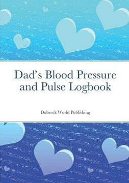 DadAEs Blood Pressure and Pulse Logbook DadAEs Blood Pressure and Pulse Logbook