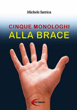 CINQUE MONOLOGHI ALLA BRACE (Italian Edition)