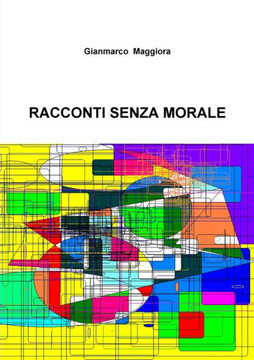 Racconti senza morale (Italian Edition)