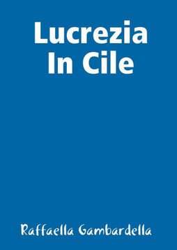 Lucrezia In Cile (Italian Edition)