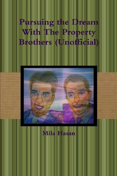 Pursuing the Dream With The Property Brothers (Unofficial)