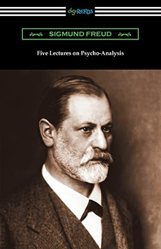 Five Lectures On Psycho-Analysis Five Lectures On Psycho-Analysis