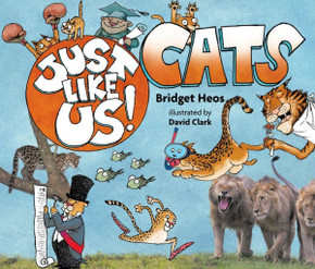 Just Like Us! Cats Just Like Us! Cats