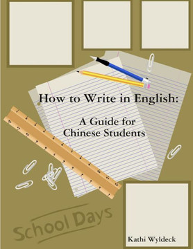 How to Write in English: A Guide for Chinese Students How to Write in English: A Guide for Chinese Students